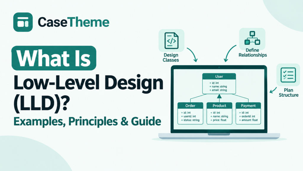 What Is Low-Level Design (LLD)? Examples, Principles & Guide-image